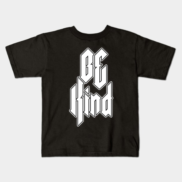 Be Kind heavy metal design white Kids T-Shirt by Tmontijo